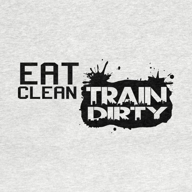 Eat clean, train dirty by nektarinchen